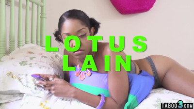 Black teen Lotus Lain wants stepdad's cock inside her pussy